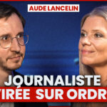Médias, censure, dérive autoritaire : le pouvoir verrouille tout. Aude Lancelin